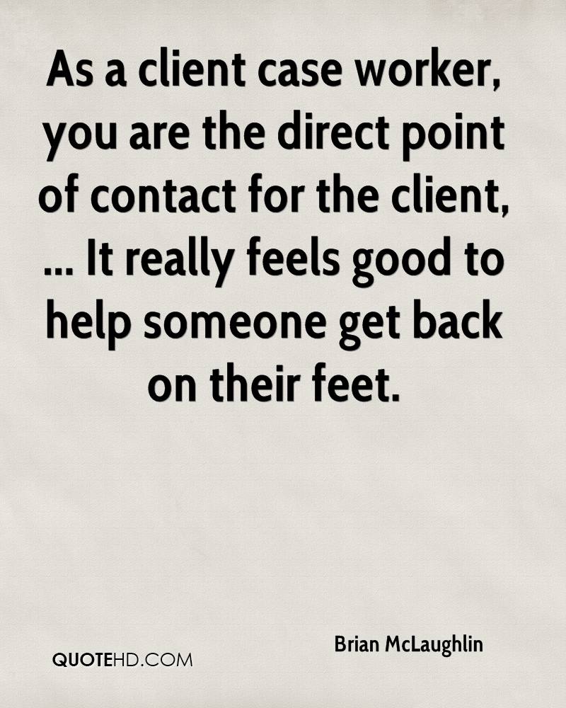 brian-mclaughlin-quote-as-a-client-case-worker-you-are-the-direct